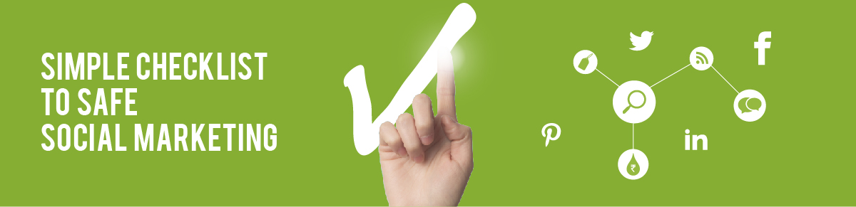 Simple Checklist to Safe Social Marketing